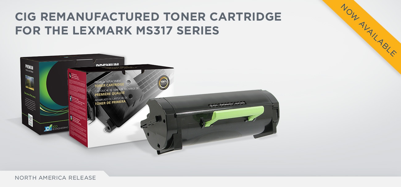 CIG REMANUFACTURED TONER CARTRIDGES FOR LEXMARK MS317 SERIES