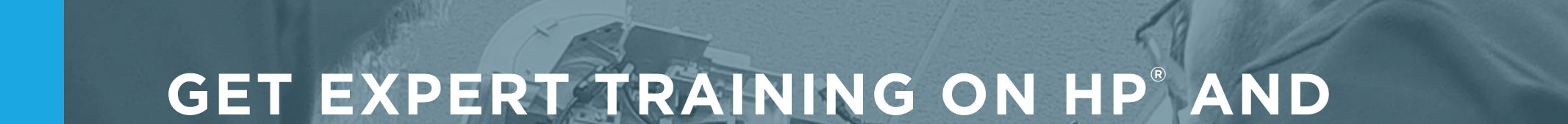 GET EXPERT TRAINING ON HP® AND