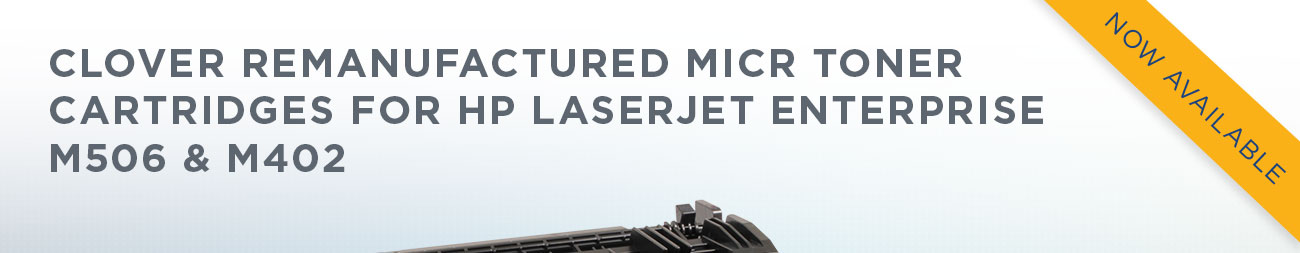 CLOVER REMANUFACTURED MICR TONER CARTRIDGES